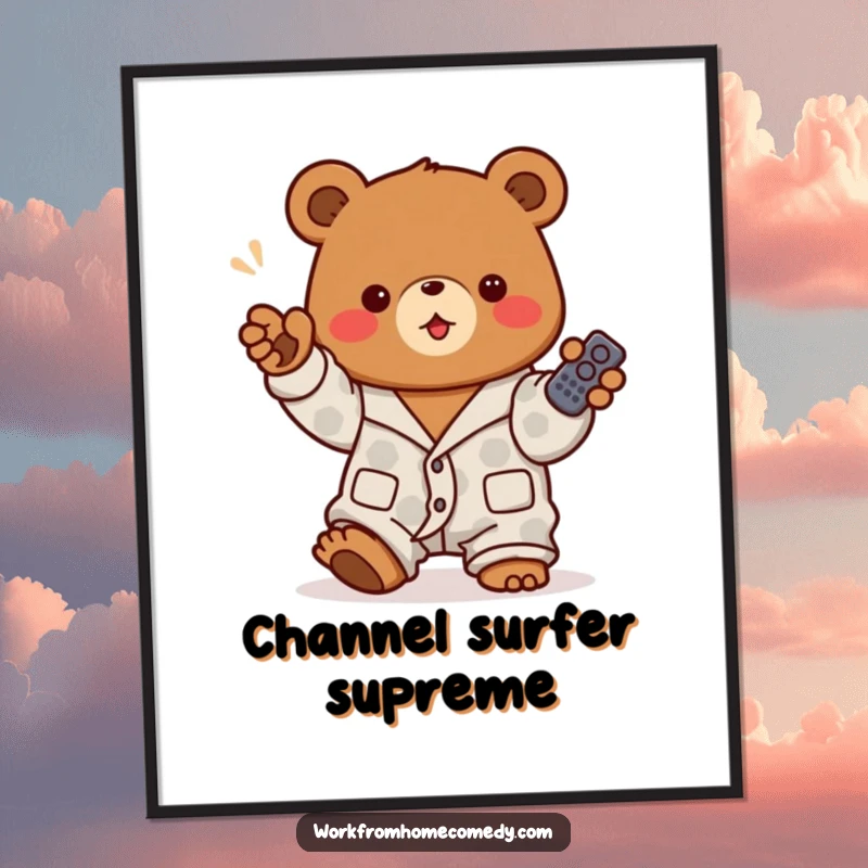 Funny brown bear in pajamas enthusiastically holding a remote, gesturing with authority on a poster, ideal for a media room.